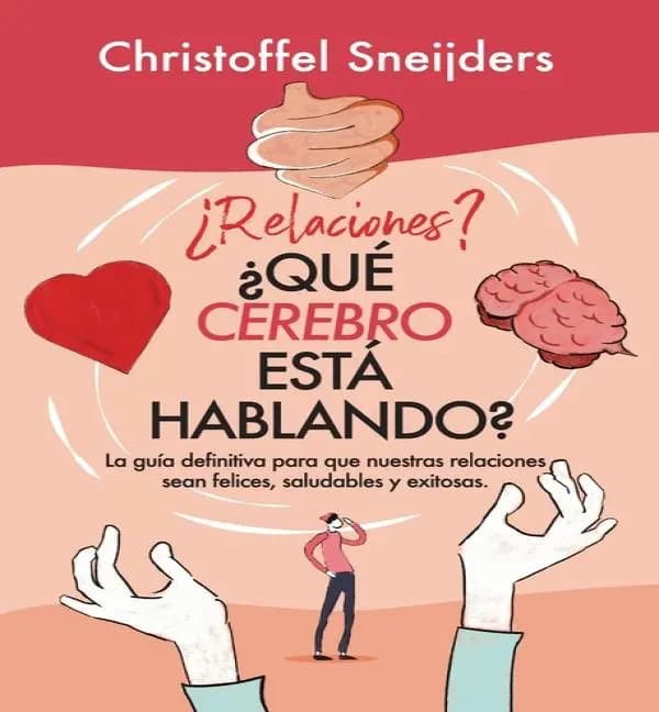 Libro Autoayuda ¿Relaciones? ¿Qué Cerebro Está Hablando? Tapa Blanda